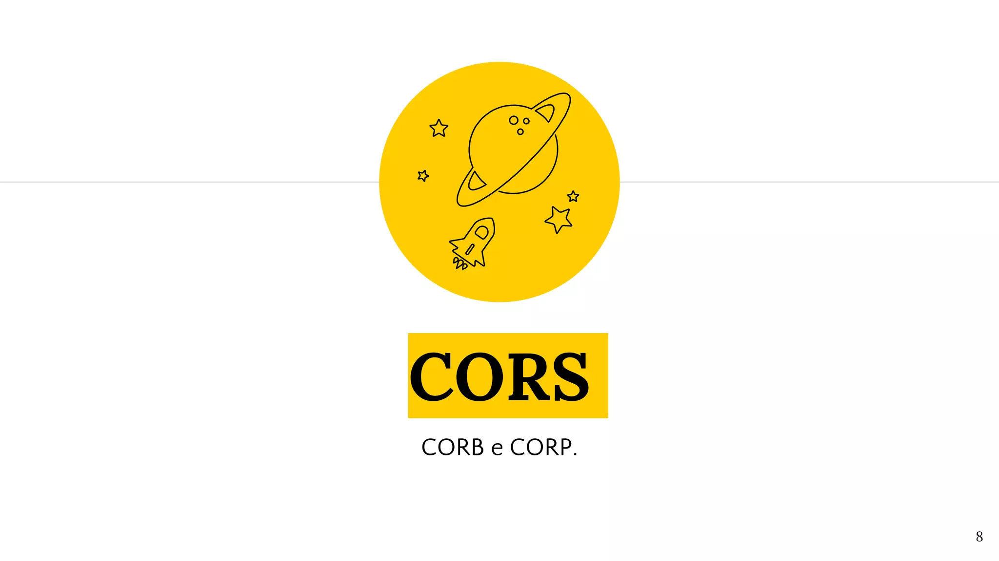 CORS
CORB e CORP.
8
 