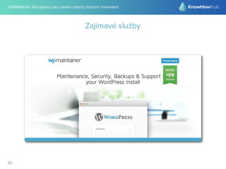 @DRIMALKA: Wordpress jako ideální nástroj chytrých marketérů
55
Zajímavé služby
 