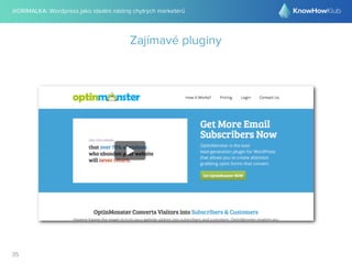 @DRIMALKA: Wordpress jako ideální nástroj chytrých marketérů
35
Zajímavé pluginy
 