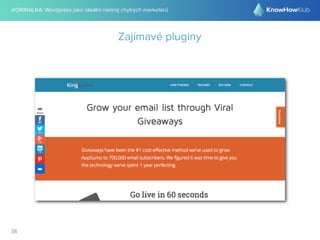 @DRIMALKA: Wordpress jako ideální nástroj chytrých marketérů
38
Zajímavé pluginy
 