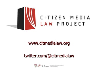 www.citmedialaw.org twitter.com/@citmedialaw 
