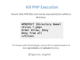 Kill PHP Execution
Ensure that PHP files can not be executed from within a
                        directory.




If it me...