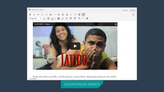 INCORPORAÇÃO (EMBED)  