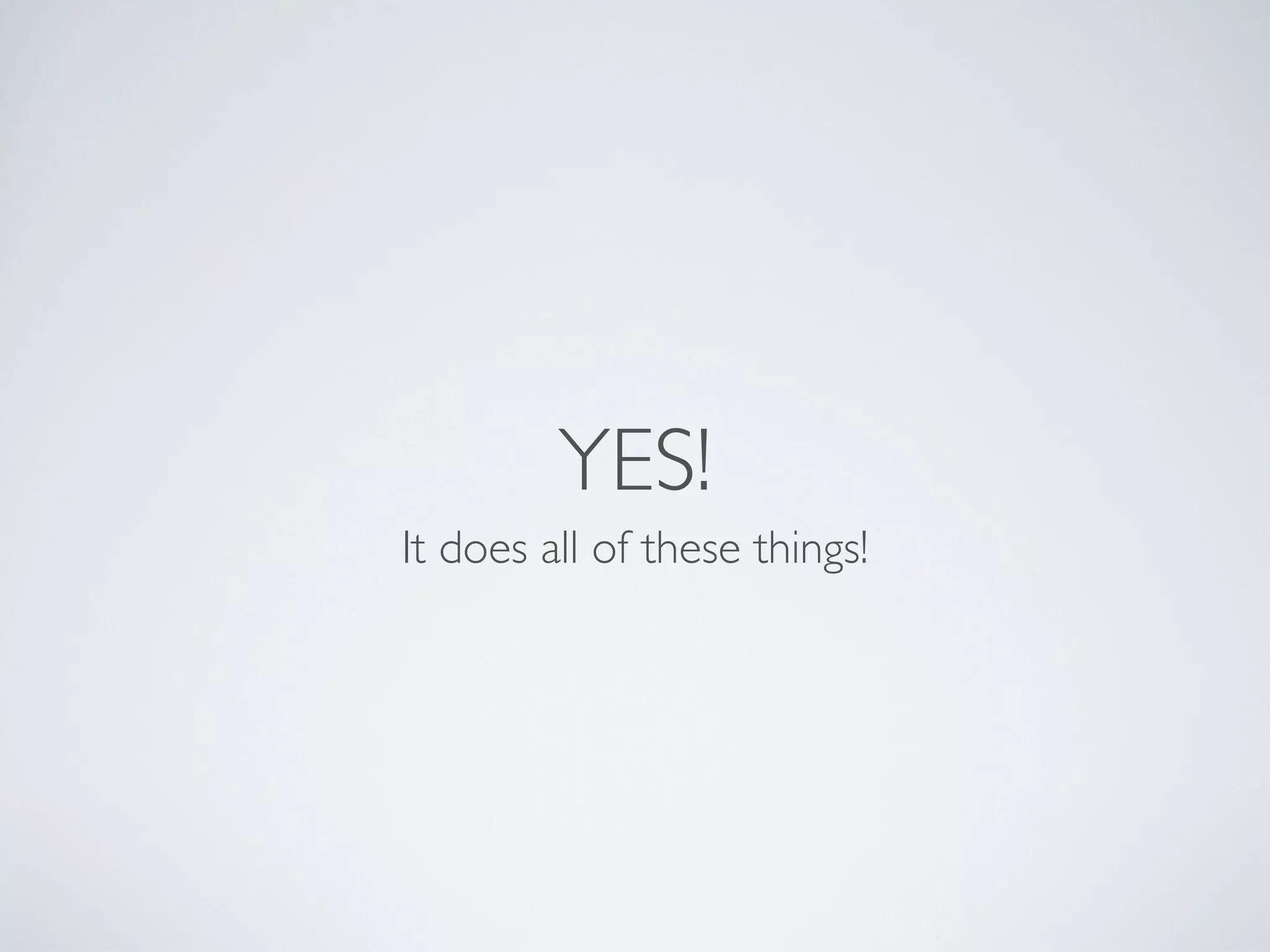 YES!
It does all of these things!
 