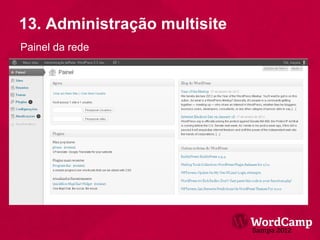 13. Administração multisite
Painel da rede
 