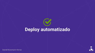 Deploy automatizado
 