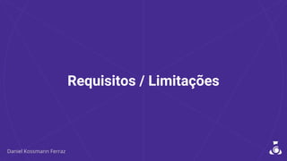 Requisitos / Limitações
 