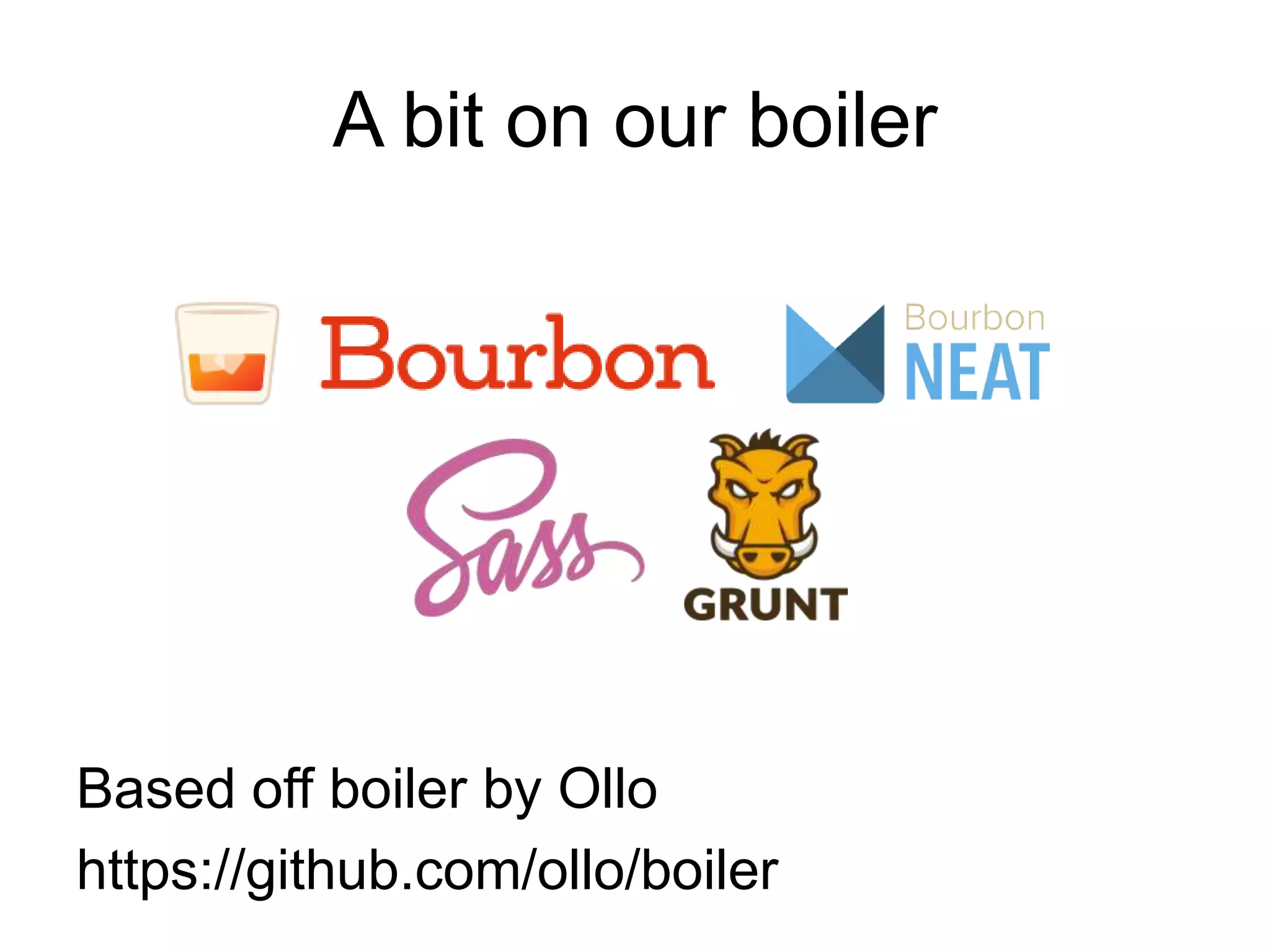 A bit on our boiler
Based off boiler by Ollo
https://github.com/ollo/boiler
 