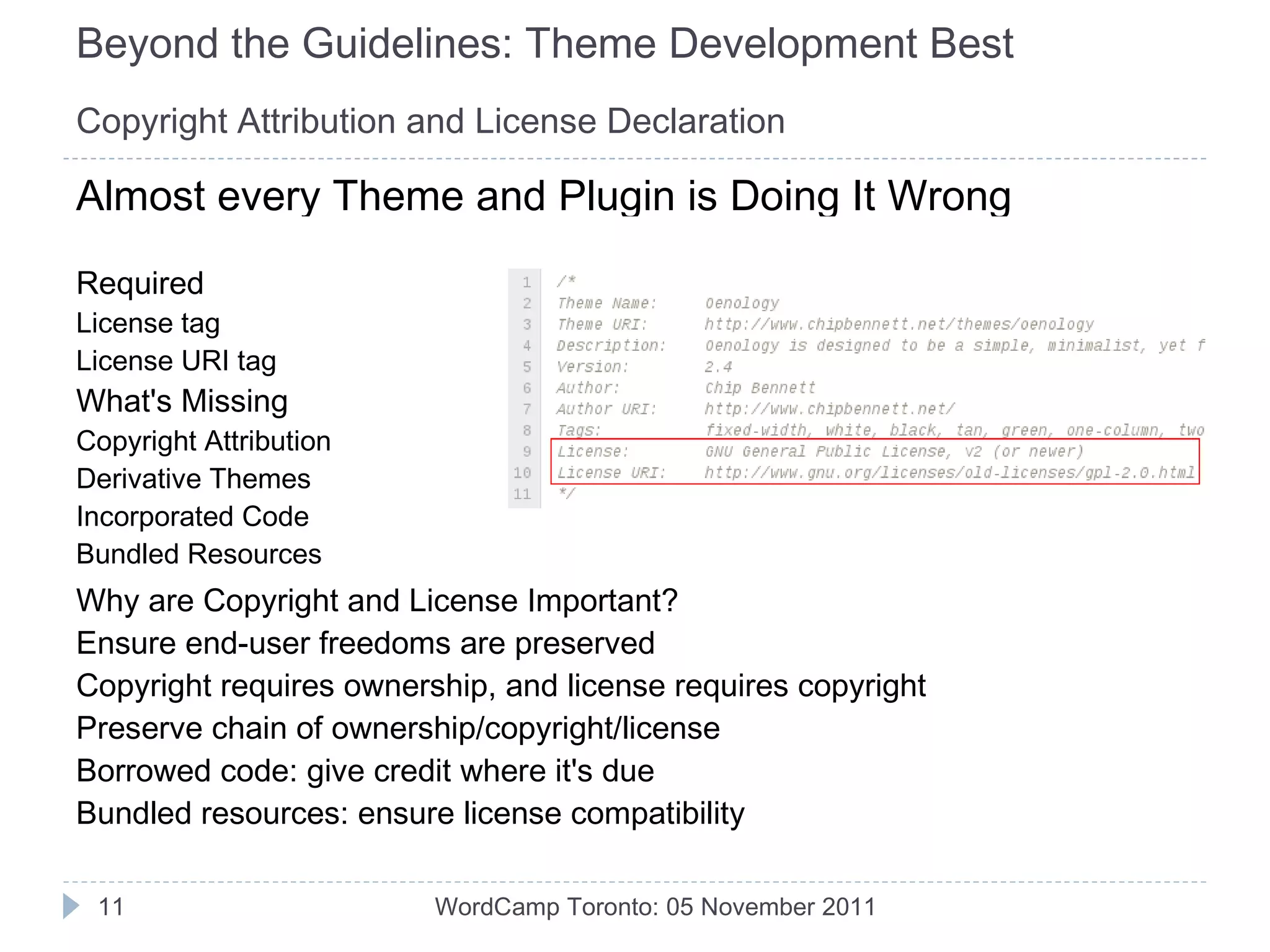 Beyond the Guidelines: Theme Development Best Practices Adding a page-level PHP docblock WordCamp Toronto: 05 November 2011 Theme Inline Documentation Basic PHP docblock structure: Page-level docblock content: Short Description 