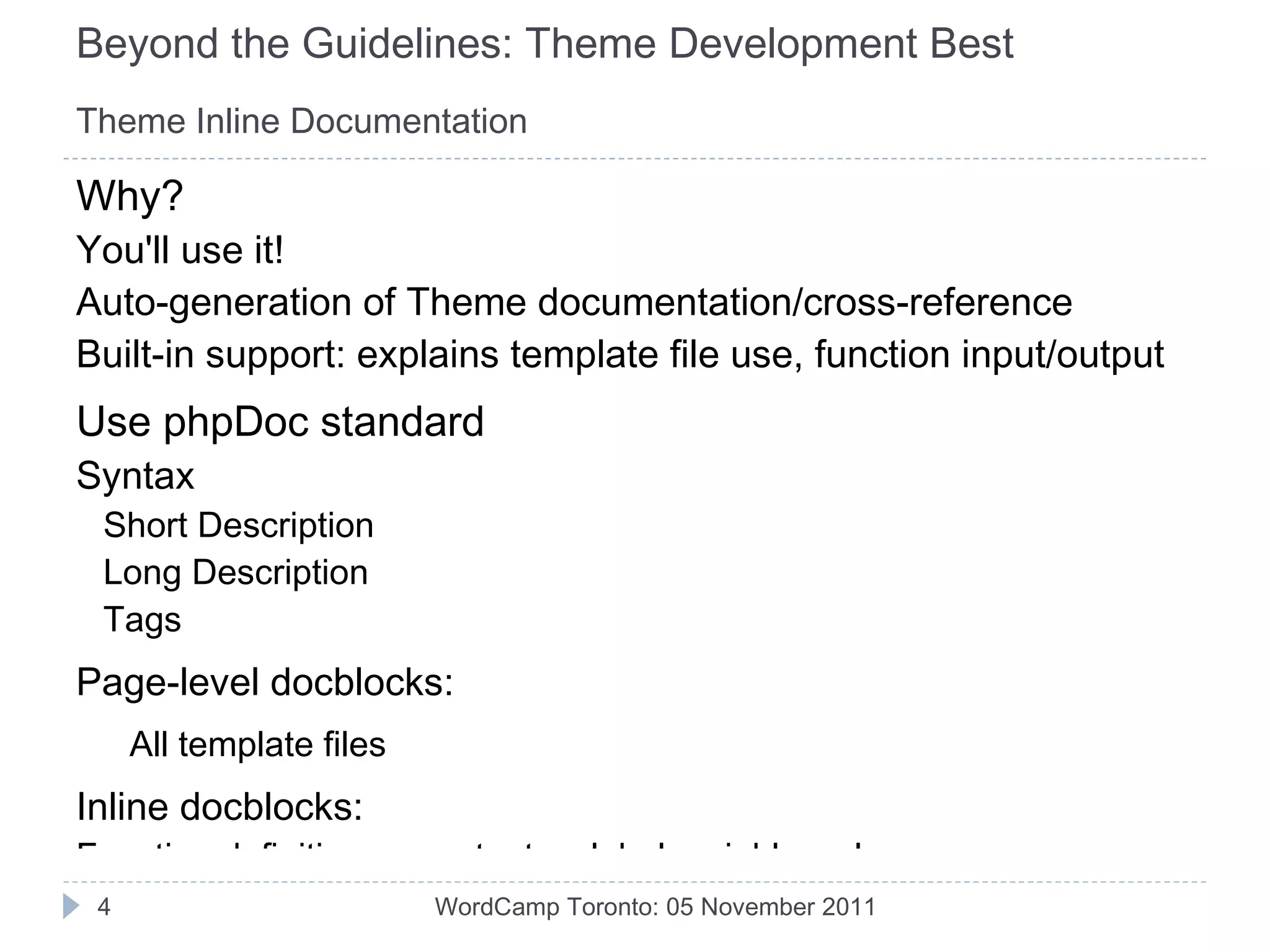 Beyond the Guidelines: Theme Development Best Practices Why? You'll use it! 
