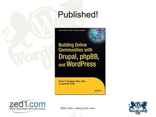 Mike Little <mike@zed1.com>
Published!
 