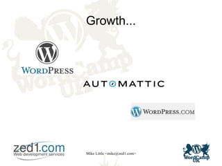 Mike Little <mike@zed1.com>
Growth...
 