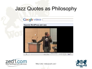 Mike Little <mike@zed1.com>
Jazz Quotes as Philosophy
 