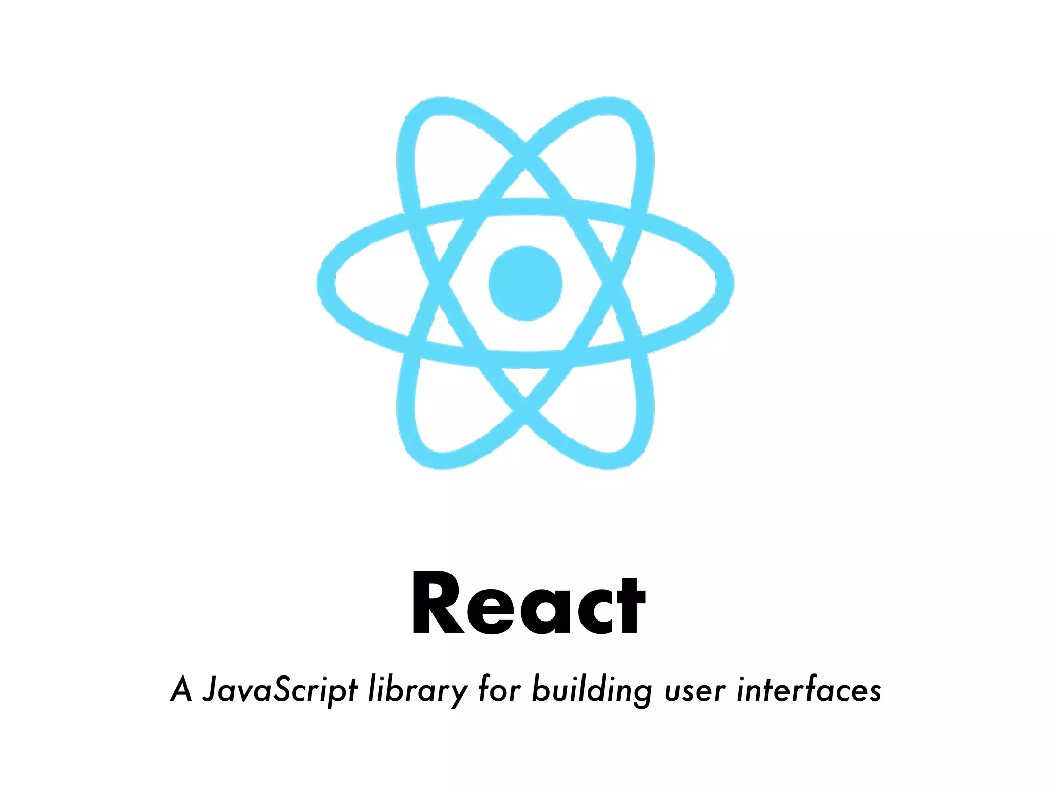 React
A JavaScript library for building user interfaces
 