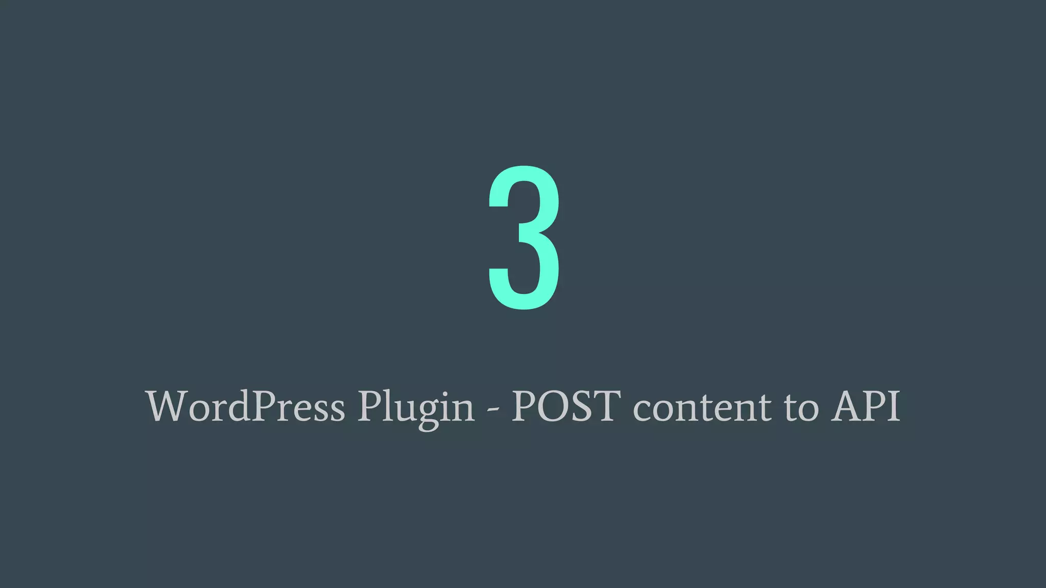 3
WordPress Plugin - POST content to API
 
