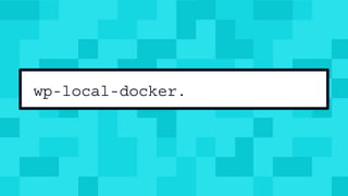 wp-local-docker.
 