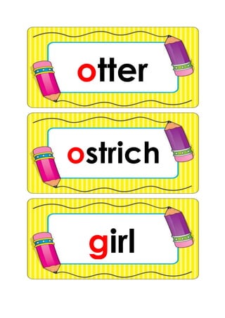 otter
girl
ostrich
 