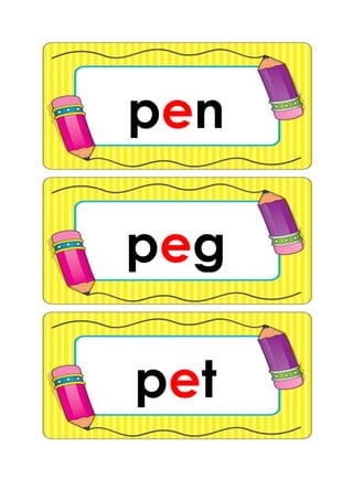 pen
pet
peg
 