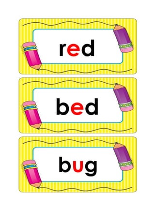 red
bug
bed
 