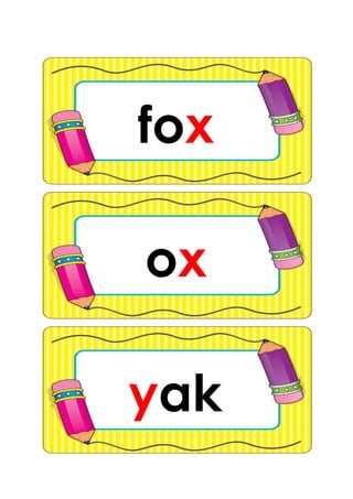 fox
yak
ox
 