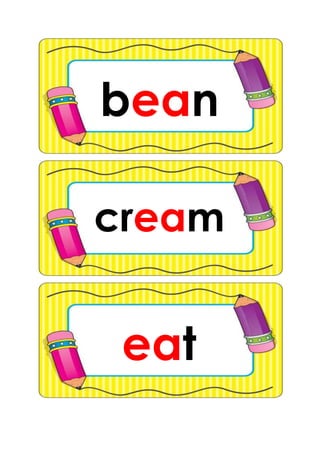 bean
eat
cream
 