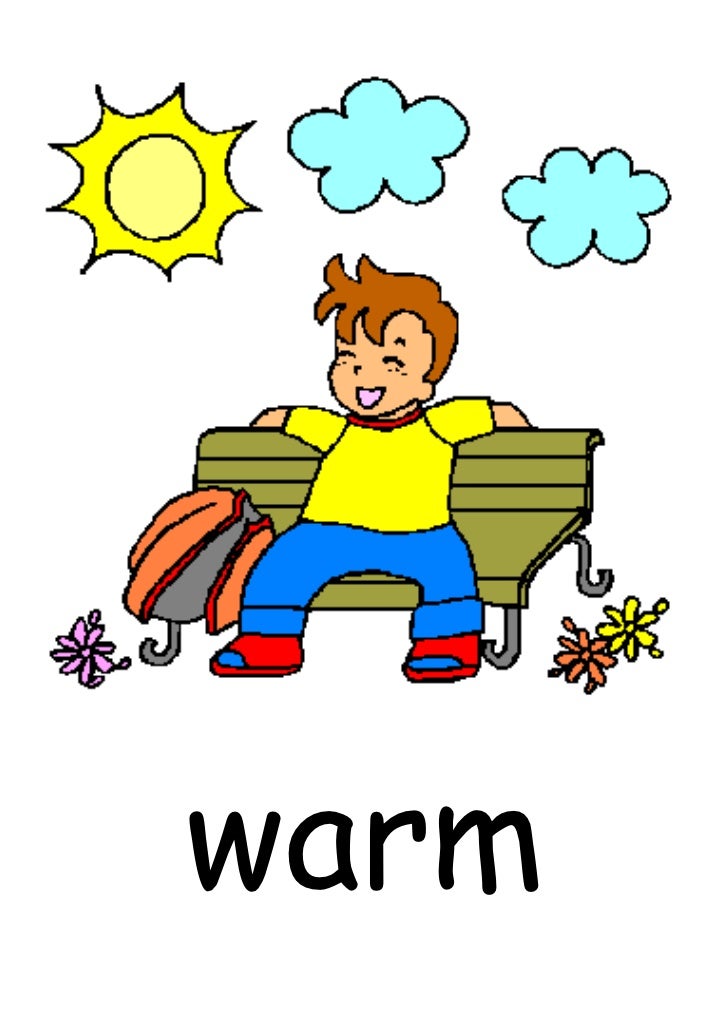 The weather is very warm. Warm рисунок. Детские картинки warm. Warm Flashcard. Тепло для детей.