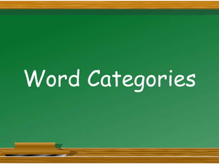 Word Categories
 
