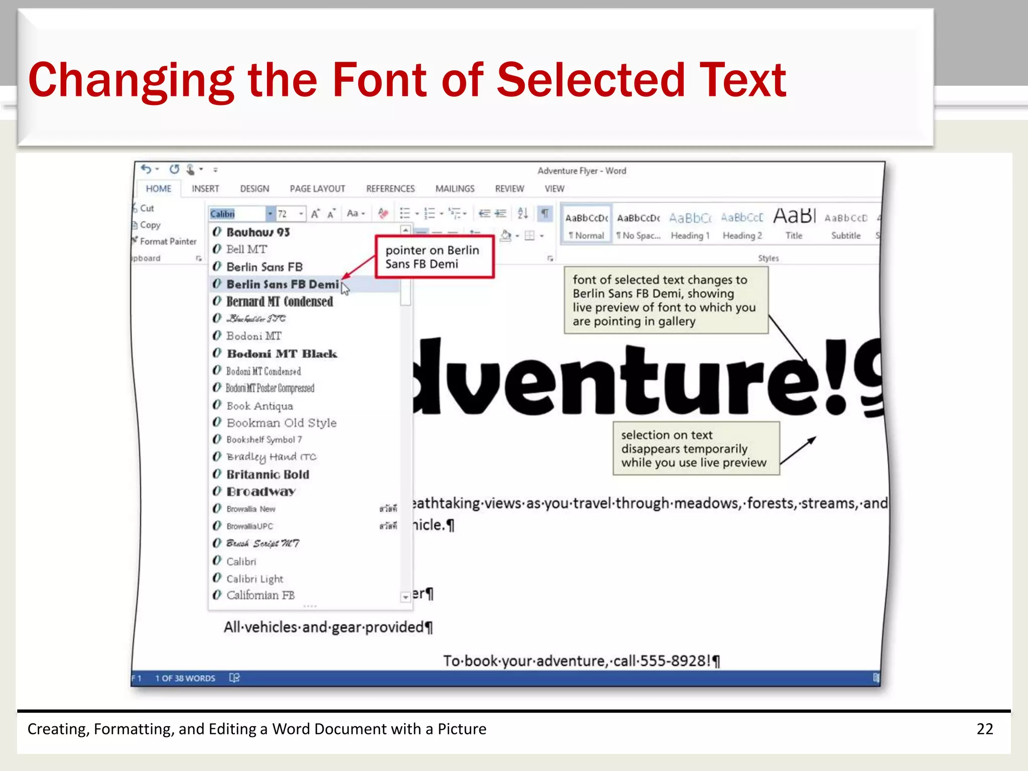 Creating, Formatting, and Editing a Word Document with a Picture 22
Changing the Font of Selected Text
 
