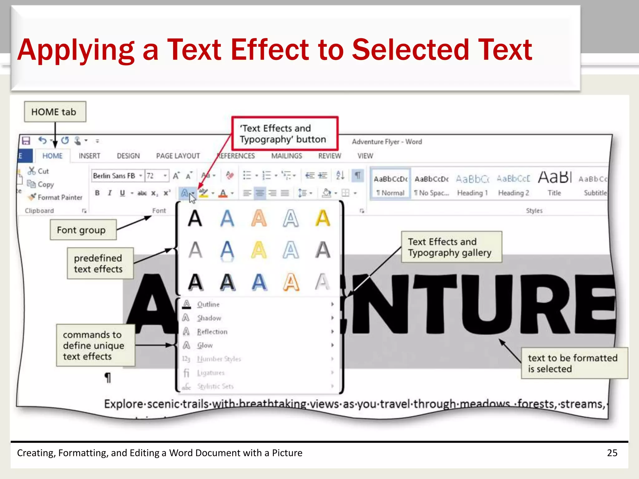 Creating, Formatting, and Editing a Word Document with a Picture 25
Applying a Text Effect to Selected Text
 