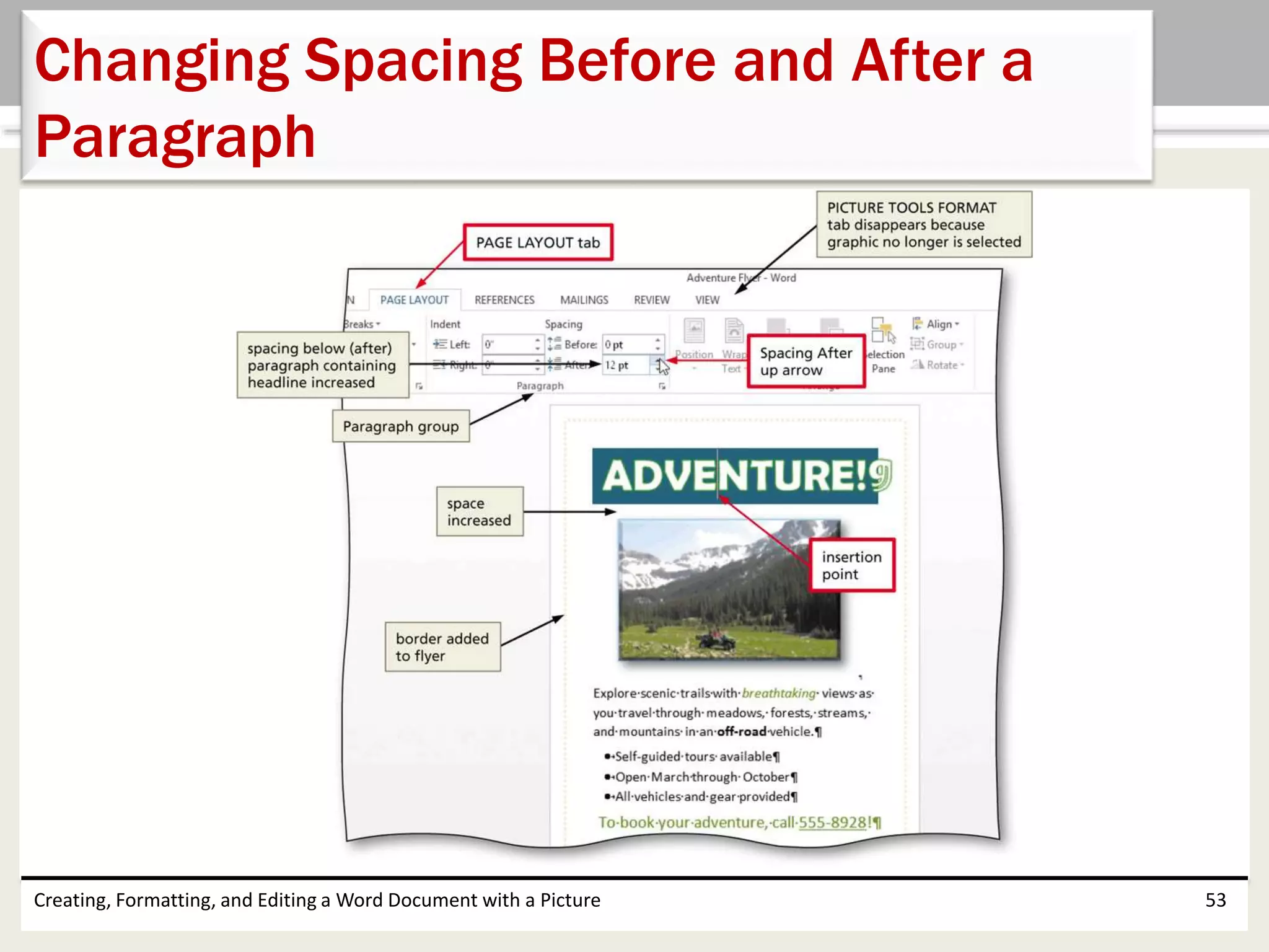 Creating, Formatting, and Editing a Word Document with a Picture 53
Changing Spacing Before and After a
Paragraph
 
