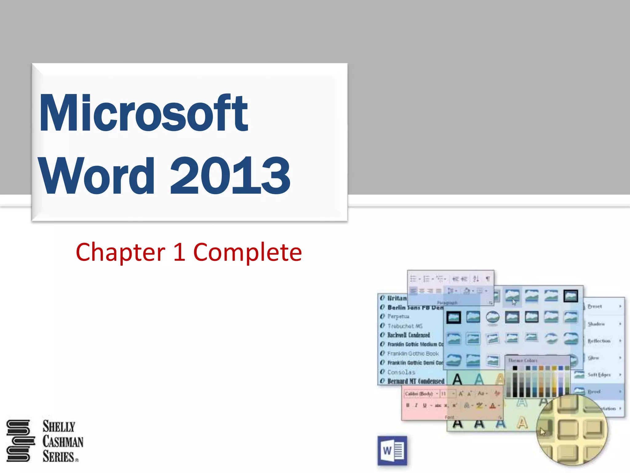 Chapter 1 Complete
Microsoft
Word 2013
 