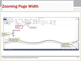Creating, Formatting, and Editing a Word Document with a Picture 12
Zooming Page Width
 