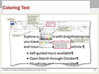 Creating, Formatting, and Editing a Word Document with a Picture 33
Coloring Text
 