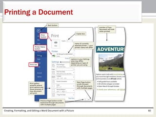 Creating, Formatting, and Editing a Word Document with a Picture 60
Printing a Document
 