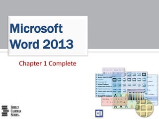 Chapter 1 Complete
Microsoft
Word 2013
 