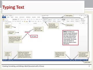 Creating, Formatting, and Editing a Word Document with a Picture 7
Typing Text
 