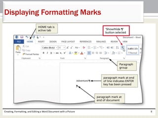Creating, Formatting, and Editing a Word Document with a Picture 9
Displaying Formatting Marks
 