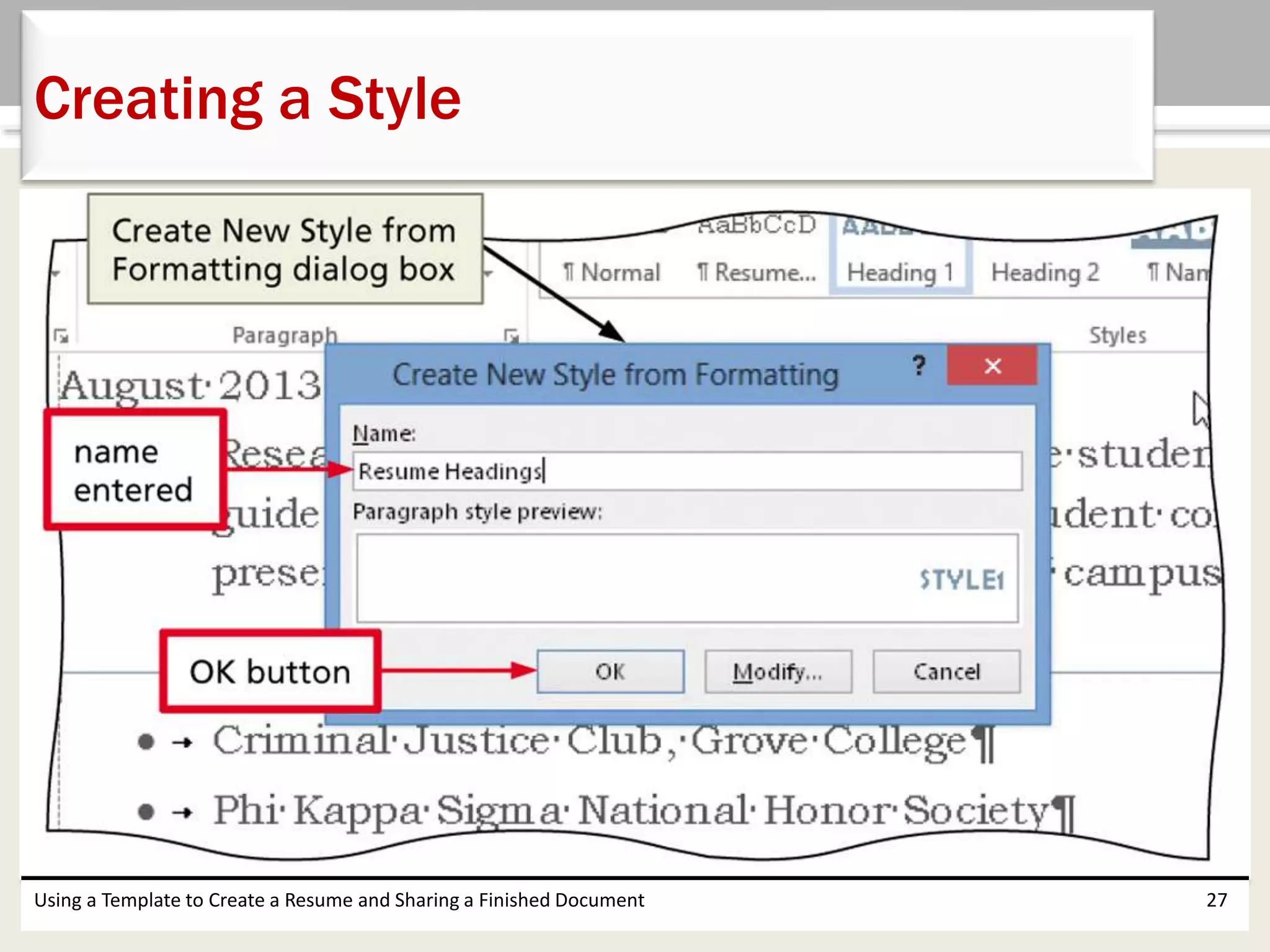 Using a Template to Create a Resume and Sharing a Finished Document 27
Creating a Style
 