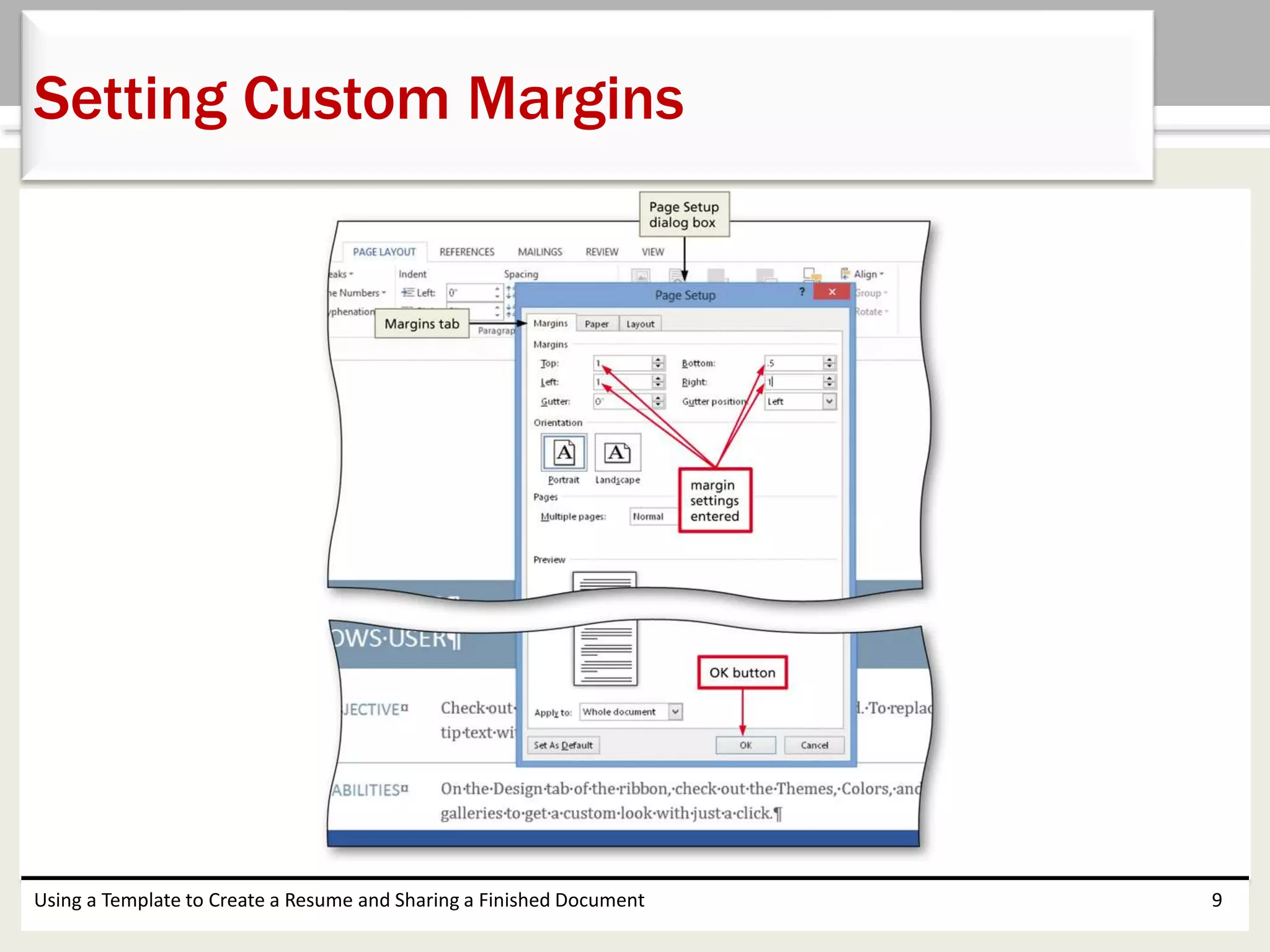 Using a Template to Create a Resume and Sharing a Finished Document 9
Setting Custom Margins
 