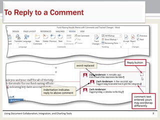 To Reply to a Comment 
Using Document Collaboration, Integration, and Charting Tools 9 
 