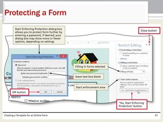 Protecting a Form 
Creating a Template for an Online Form 47 
 