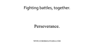 Fighting battles, together.
 