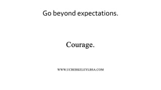 Go beyond expectations.
 