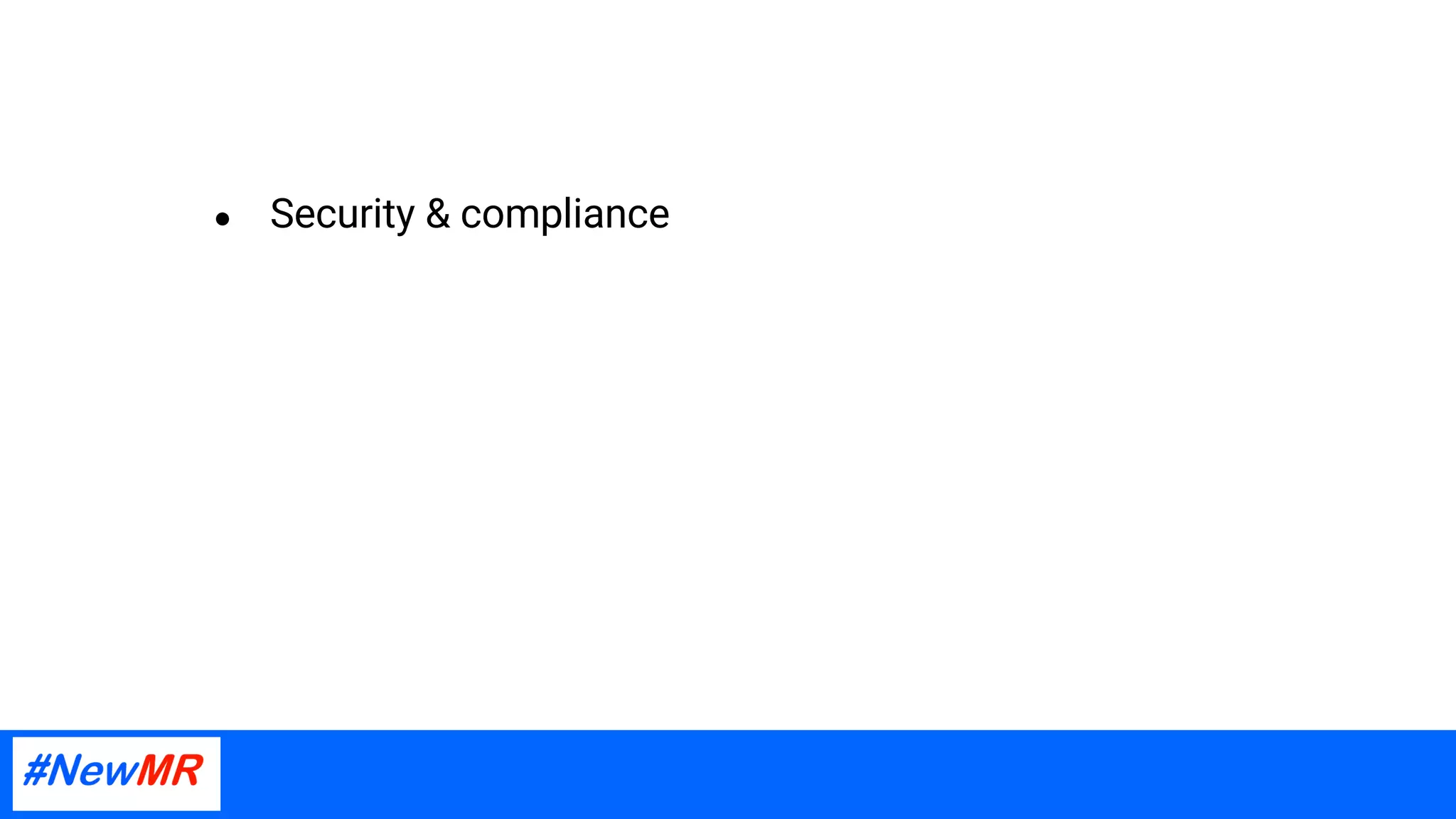 ● Security & compliance
 