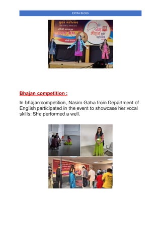 EXTRA BLOGS
Bhajan competition :
In bhajan competition, Nasim Gaha from Department of
English participated in the event to showcase her vocal
skills. She performed a well.
 