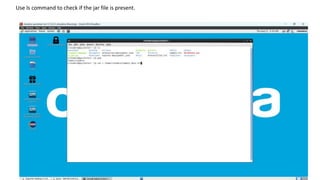 Use ls command to check if the jar file is present.
 