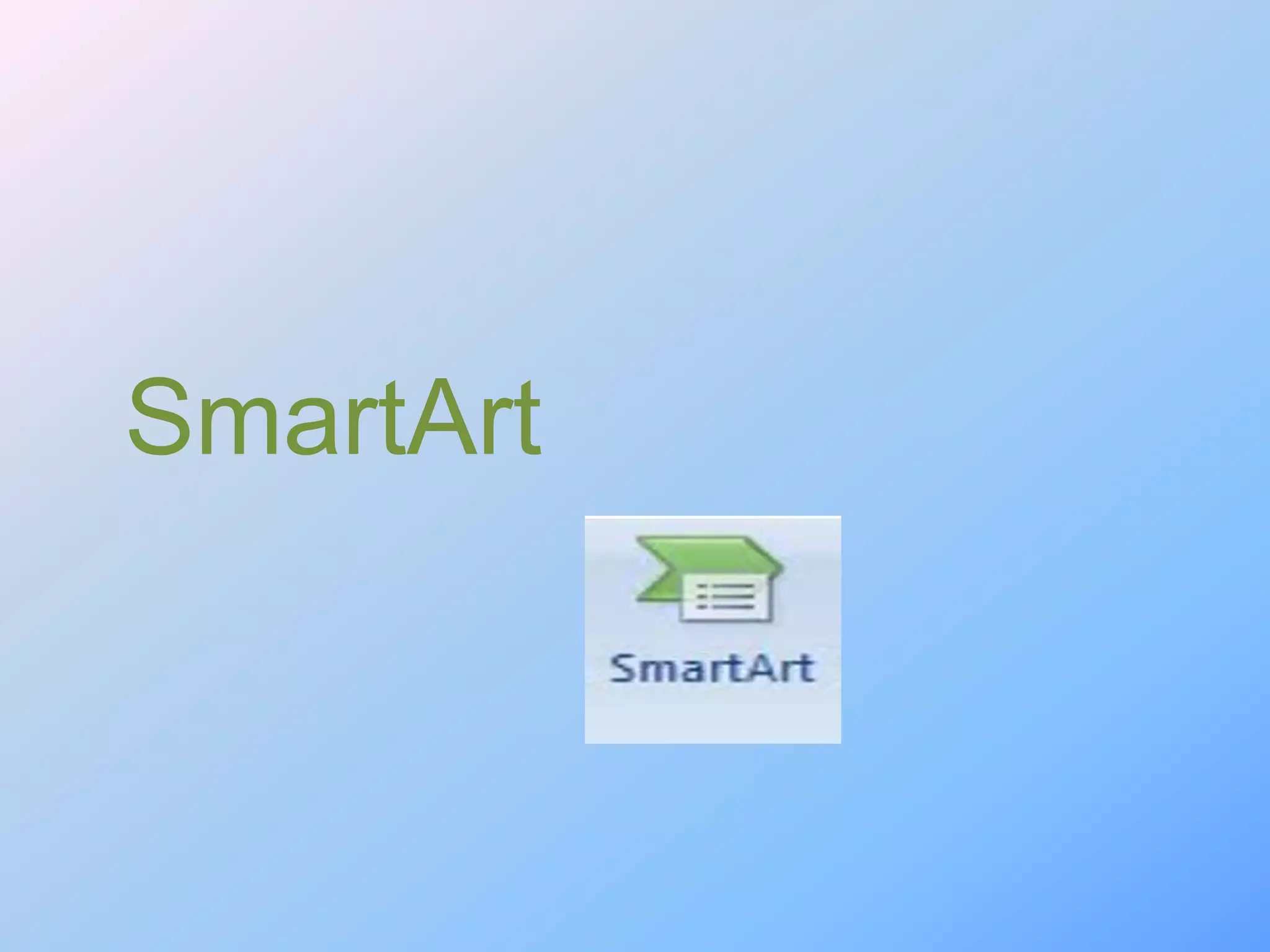SmartArt
 