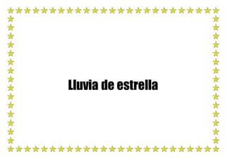 Lluvia de estrella
 
