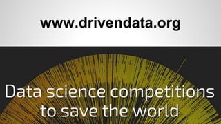 www.drivendata.org
 