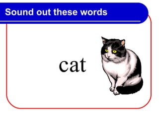 Sound out these words c at 